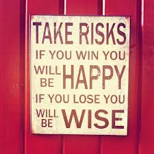 Take risks in life Position yourself for success 