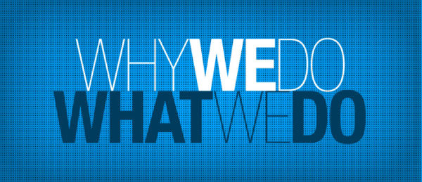 why we do what we do